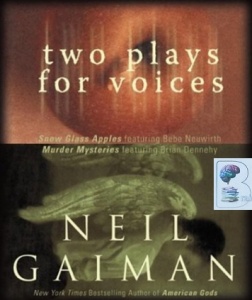 Two Plays for Voices written by Neil Gaiman performed by Various Famous Actors on CD (Unabridged)